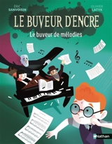 Le buveur d'encre. Le buveur de mélodies - Eric Sanvoisin