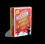 Mission : ménage en famille ! : 60 cartes et 1 livret pour partager les tâches... et en redemander ! - Alexandre Cressiot