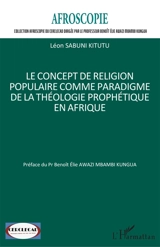 Le concept de religion populaire comme paradigme de la théologie prophétique en Afrique - Léon Sabuni Kitutu