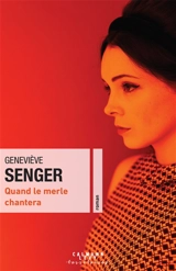 Quand le merle chantera - Geneviève Senger