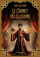 Le cabinet des illusions. Vol. 1. Enquête à Vienne, 1902 - Jean-Luc Bizien