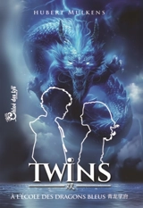 Twins : à l'école des Dragons bleus - Hubert Mulkens