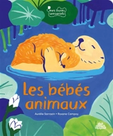 Les bébés animaux - Aurélie Sarrazin