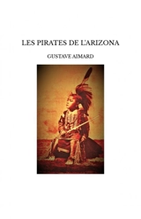 LES PIRATES DE L'ARIZONA - Gustave Aimard