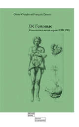 De l'estomac : controverses sur un organe (1709-1712) - Olivier Christin