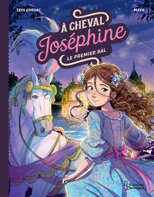A cheval, Joséphine. Vol. 4. Le premier bal - Tess Corsac