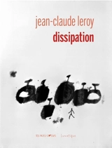 Dissipation - Jean-Claude Leroy