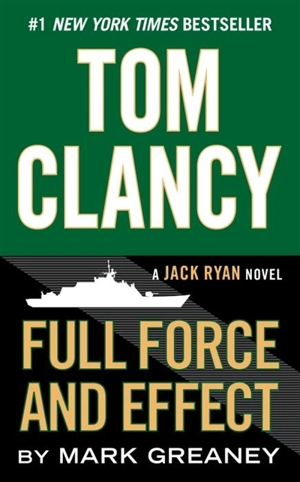 Tom Clancy Full Force and Effect - Mark Greaney