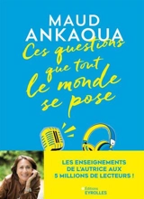 Ces questions que tout le monde se pose - Maud Ankaoua