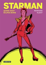 Starman : quand Ziggy éclipsa Bowie - Reinhard Kleist
