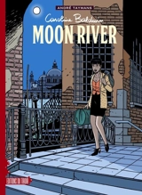 Caroline Baldwin. Vol. 1. Moon river - André Taymans