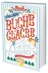 Bûche glacée & coeurs fondants : 25 chapitres pour le séduire avant Noël ! - Anne Langlois