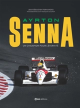 Ayrton Senna : un champion pour l'éternité - Jean-Sébastien Fernandes