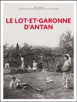 Le Lot-et-Garonne d'antan - Joëlle Porcher