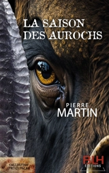 La Saison des Aurochs - Martin Pierre
