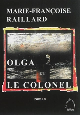Olga et le colonel - Marie-Françoise Raillard