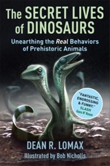 The Secret Lives of Dinosaurs - Dean R. Lomax