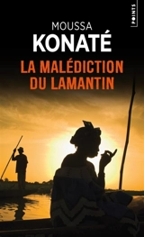 Enquête sur les rives du fleuve Niger. La malédiction du lamantin - Moussa Konaté