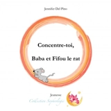 Concentre-toi, Baba et Fifou le rat - Jennifer Del Pino