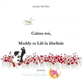 Calme-toi, Maddy et Lili la libellule - Jennifer Del Pino
