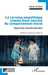 Le cerveau empathique comme base neurale du comportement moral : approche interdisciplinaire - Marie Challita