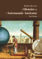 Recherches sur l'histoire de l'astronomie ancienne - Paul Tannery