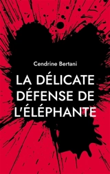 La délicate défense de l'éléphante : Rive Noire - Cendrine Bertani