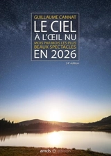 Le ciel à l'oeil nu en 2026 : mois par mois les plus beaux spectacles - Guillaume Cannat