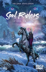 Soul riders : cycle II. Vol. 3. Le don d'Aideen - Helena Dahlgren