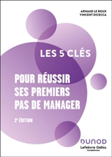 Les 5 clés pour réussir ses 1ers pas de manager - Arnaud Le Roux