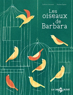 Les oiseaux de Barbara - Ludovic Lecomte