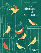 Les oiseaux de Barbara - Ludovic Lecomte