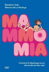 Mammo mia : comment le dépistage sauve des boobs (et des vies) - Béatrice de La Boulaye