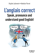 L'anglais correct : speak, pronounce and understand good English! - Brigitte Lallement