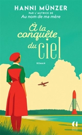 A la conquête du ciel - Hanni Münzer