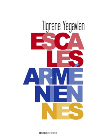 Escales arméniennes - Tigrane Yégavian