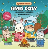 Sylvanian Families : Amis cosy : Coloriages mignons et chaleureux - Macmillan