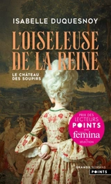 Le château des soupirs. Vol. 1. L'oiseleuse de la reine - Isabelle Duquesnoy