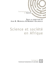 Science et société en Afrique : En milieux hostiles - Jean B. Murhega et Norbert Kalin