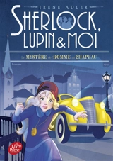 Sherlock, Lupin & moi. Vol. 15. Le mystère de l'homme au chapeau - Irene Adler