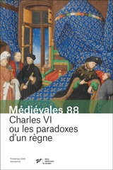 Médiévales, n° 88. Charles VI ou Les paradoxes d'un règne