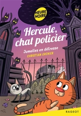 Hercule, chat policier. Jumelles en détresse - Christian Grenier
