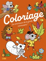Les animaux de la forêt s'amusent ! : coloriage - Lucile Ahrweiller
