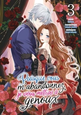 Puisque vous m'abandonnez, je vous mettrai à genoux. Vol. 3 - Takako Midori