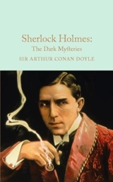 Sherlock Holmes : The Dark Mysteries - Doyle, Arthur Conan, Sir