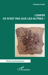 L'enfer ce n'est pas que les autres ! - Christian Fuchs