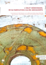 L'objet mérovingien : de sa fabrication à sa (re-)découverte - Journées internationales d'archéologie mérovingienne (43 ; 2023 ; Liège, Belgique)