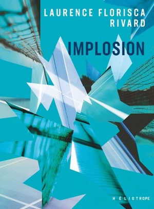 Implosion - Rivard, Laurence Florisca