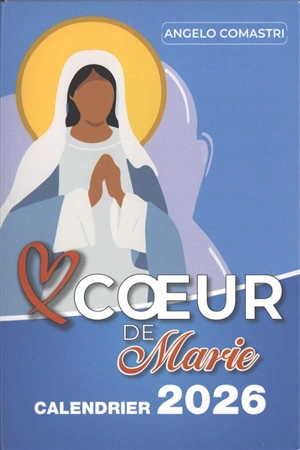 Coeur de Marie : calendrier 2026 - Angelo Comastri