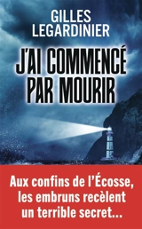 J'ai commencé par mourir - Gilles Legardinier
